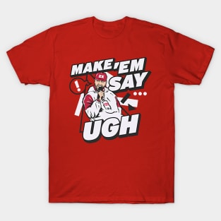 Travis Kelce Make 'Em Say Ugh T-Shirt